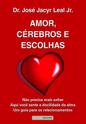 Amor, cérebros e escolhas, de Leal Junior, José Jacyr. Editorial Sarvier Editora de Livros Médicos Ltda, capa mole em português, 2022