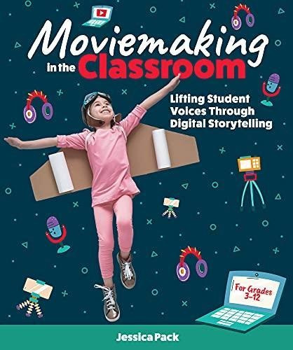 Moviemaking In The Classroom: Lifting Student Voices Through