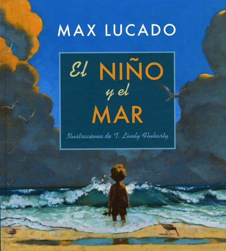 Imagen 1 de 3 de El Niño Y El Mar Historia Ilustrada Para Niños Max Lucado 