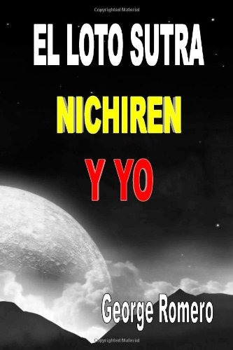 Libro : El Loto Sutra, Nichiren Y Yo  - George Romero