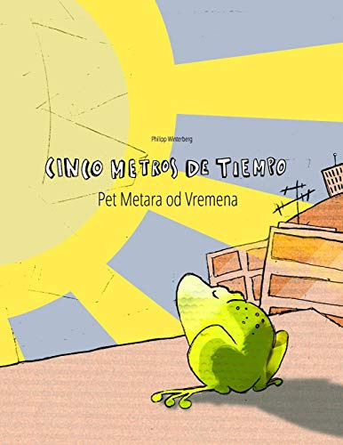 Cinco Metros De Tiempo-pet Metara Od Vremena: Libro Infantil