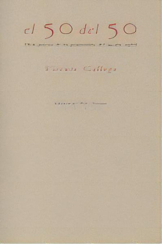 Ãâ¡el 50 Del 50 (seis Poetas De La Generaciãâ³n Del Medio Siglo), De Gallego, Vicente(antólogo). Editorial Pre-textos En Español