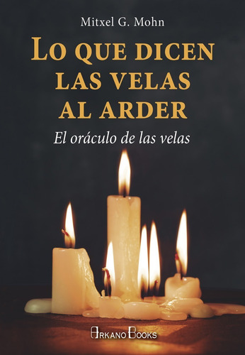 Imagen 1 de 1 de Lo Que Dicen Las Velas Al Arder