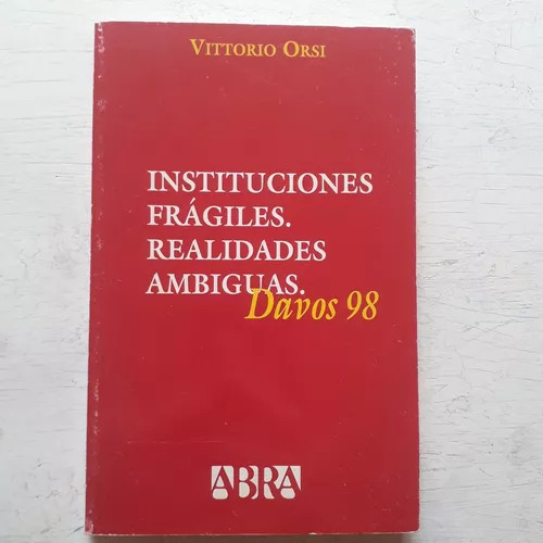 Instituciones Fragiles - Realidades Ambiguas Vittorio Orsi