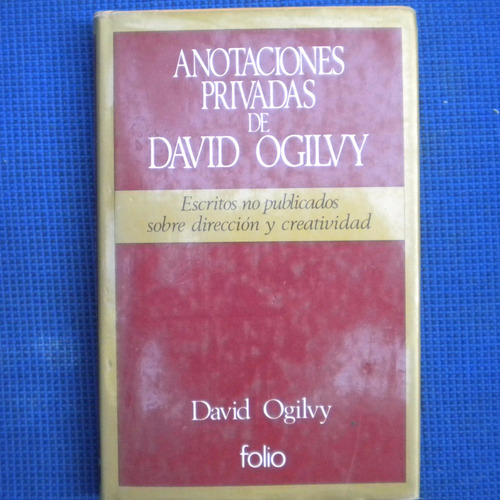 Anotaciones Privadas De David Ogilvy, Escritos No Publicados