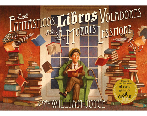 Los Fantásticos Libros Voladores Del Sr. Morris Lessmore