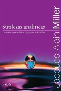 Sutilezas Analiticas.miller, Jacques Alain