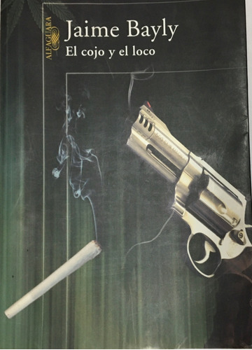 Libro 6 El Cojo Y El Loco - Jaime Bayly