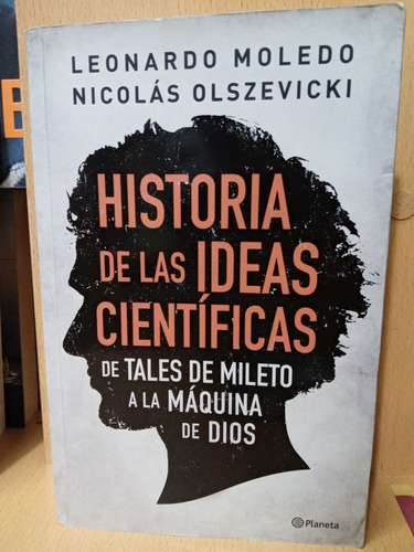 Historia De Ideas Cientificas - Moledo - Planeta - Usado 