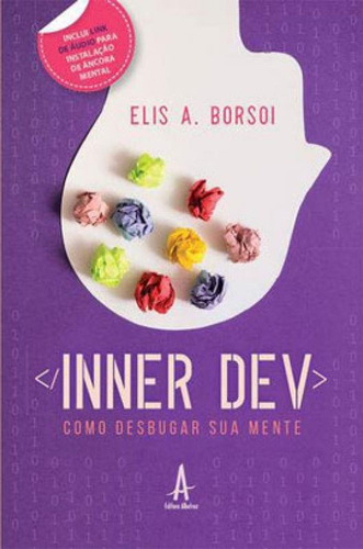INNER DEV - COMO DESBUGAR SUA MENTE, de BORSOI, ELIS A.. Editorial ALBATROZ EDITORA, tapa mole, edición 1ª edição - 2019 en português