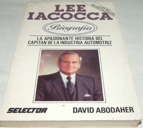 Lee Iacocca. Abodaher. Libro Industria Automotriz. Ford 