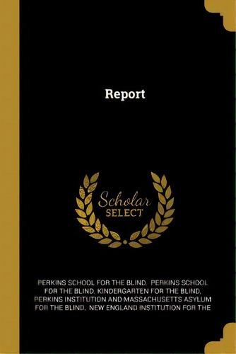 Report, De Perkins School For The Blind. Editorial Wentworth Pr, Tapa Blanda En Inglés