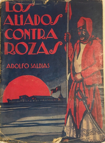 Libro Antiguo Los Aliados Contra Rozas Adolfo Saldias