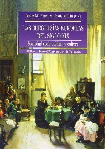 Las Burguesías Europeas Del Siglo Xix : Sociedad Civil, Po