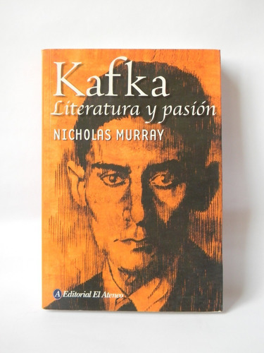 Kafka Biografía Fotos Literatura Y Pasión Nicholas Murray