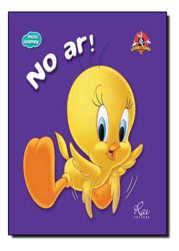No Ar! - Coleção Mini Looney Tunes, De Waner Bros. Editora Rai Editora, Capa Mole Em Português