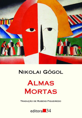 Almas mortas, de Gógol, Nikolai Vassílievitch. Série Coleção Leste Editora 34 Ltda., capa mole em português, 2018