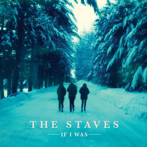 Lp Vinil The Staves  If I Was Lacrado