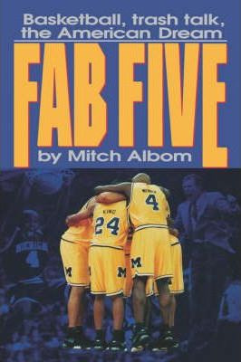 Libro The Fab Five : Basketball, Trash Talk And The Ameri...