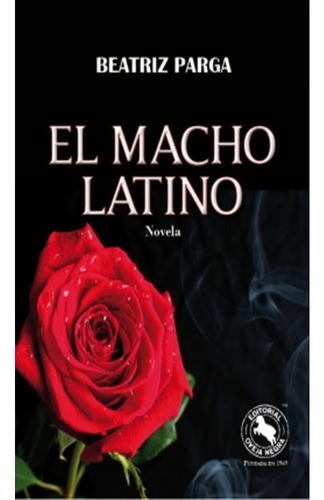 Libro Fisico Macho Latino, El. Novela,  Beatriz Parga ·