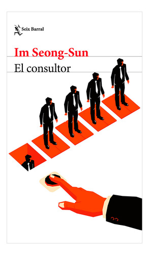 El Consultor, De Seong-sun, Im., Vol. 1. Editorial Seix Barral, Tapa Pasta Blanda, Edición 1 En Español, 2024
