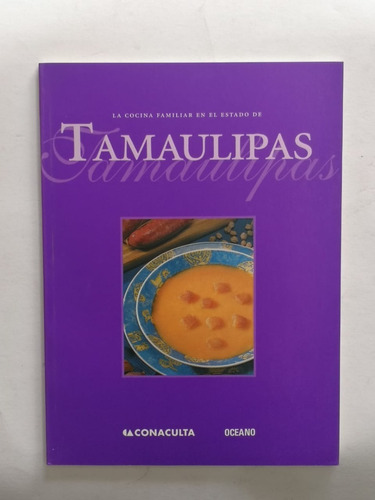 La Cocina Familiar En El Estado De Tamaulipas (Usado)