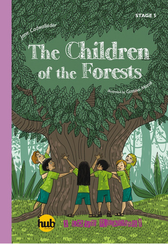 The Children Of The Forests - Hub I Love Reading! 5 (A2), de CADWALLADER, JANE. Hub Editorial, tapa blanda en inglés internacional, 2017