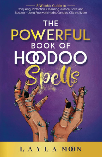 Libro: The Powerful Book Of Hoodoo Spells: A Witchs Guide To