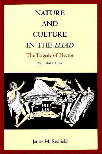 Nature And Culture In The Iliad, De James M. Redfield. Editorial Duke University Press, Tapa Blanda En Inglés