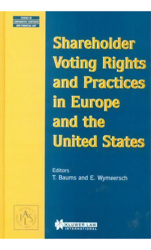 Shareholder Voting Rights And Practices In Europe And The United States, De Theodor Baums. Editorial Kluwer Law International, Tapa Dura En Inglés