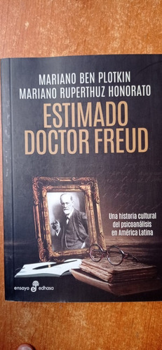Estimado Doctor Freud Mariano Ben Plotkin Edhasa