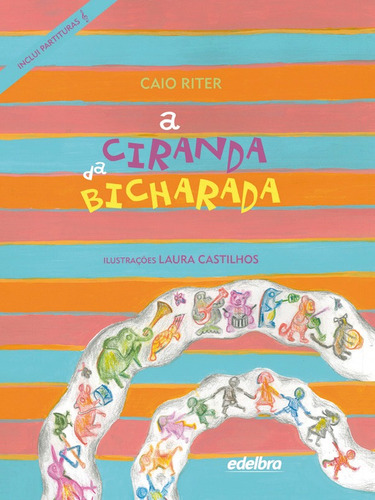 A ciranda da bicharada, de Riter, Caio. Editorial Edelbra Editora Ltda., capa dura em português, 2011