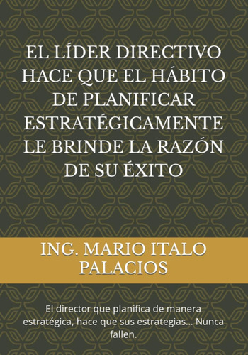 Libro: El Líder Directivo Hace Que El Hábito De Planificar E