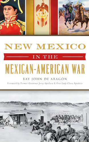 New Mexico In The Mexican American War, De Aragon, Ray John De. Editorial History Pr, Tapa Dura En Inglés
