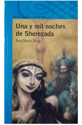 Una Y Mil Noches De Sherezada - Loqueleo Azul