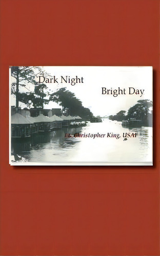 Dark Night Bright Day, De Christopher King. Editorial Learning Logic Publications, Tapa Blanda En Inglés