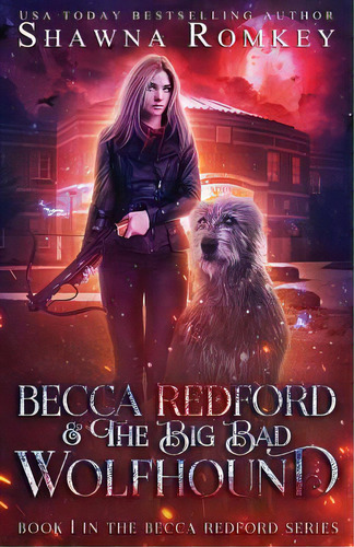 Becca Redford And The Big Bad Wolfhound, De Romkey, Shawna. Editorial Lightning Source Inc, Tapa Blanda En Inglés