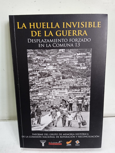 La Huella Invisible De La Guerra - Informe - Memoria Histori