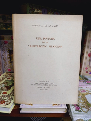 Una Pintura De La Ilustracion Mexicana Francisco De La Maza