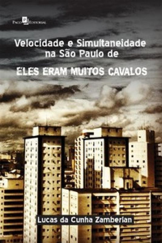 Velocidade e simultaneidade na São Paulo de Eles eram muito, de Zamberlan Cunha. Editorial PACO EDITORIAL, tapa mole en português