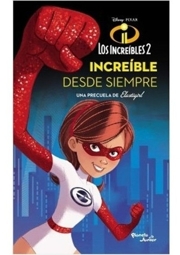 Libro Increíble Desde Siempre - Una Precuela De Elastigirl