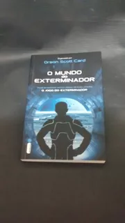 O Mundo Do Exterminador - Orson Scott Card - Novo