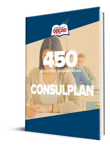 Caderno Consulplan 450 Questões Gabaritadas - Ed. Opção