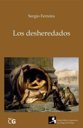 Los desheredados, de Ferreira, Sérgio. Serie N/a, vol. Volumen Unico. Editorial Ciudad Gotica, tapa blanda, edición 1 en español