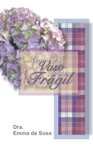 Libro Como A Vaso Mas Fragil (spanish Edition)