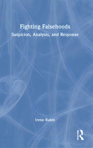 Fighting Falsehoods: Suspicion, Analysis, And Response, De Rubin, Irene., Vol. 1. Editorial Routledge, Tapa Dura En Inglés