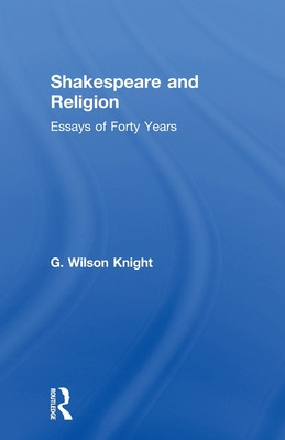 Libro Shakespeare And Religion: Essays Of Forty Years - K...