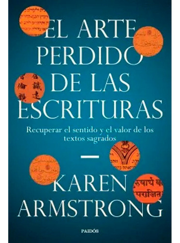 El Arte Perdido De Las Escrituras Karen Armstrong, De Karen Armstrong., Vol. 1. Editorial Paidós, Tapa Blanda, Edición Paidós En Español, 2020