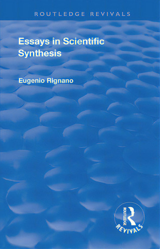 Revival: Essays In Scientific Synthesis (1918), De Rignano, Eugenio. Routledge Revivals, Vol. 1. Editorial Routledge, Tapa Blanda En Inglés