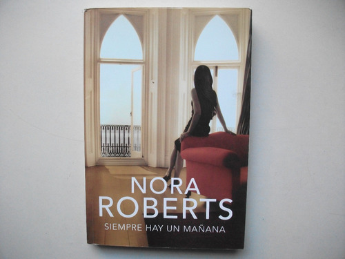 Siempre Hay Un Mañana - Nora Roberts - Formato Grande